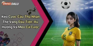 Kèo cược cầu thủ nhận thẻ vàng đầu tiên hấp dẫn, cập nhật nhanh tỷ lệ kèo và nhận định chi tiết giúp bạn nâng cao cơ hội giải trí mỗi ngày.