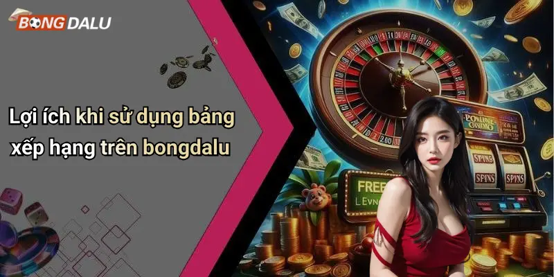 Lợi ích khi sử dụng bảng xếp hạng trên bongdalu