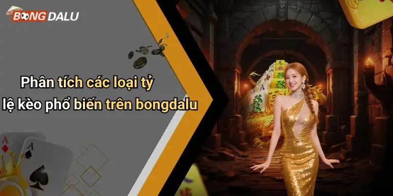 TỶ LỆ KÈO 3 Phân tích các loại tỷ lệ kèo phổ biến trên bongdalu