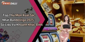 Khám phá Top Thủ Môn Xuất Sắc Nhất Bundesliga 2025 với những pha cứu thua đỉnh cao đang gây sốt trong cộng đồng yêu bóng đá giải trí trực tuyến.
