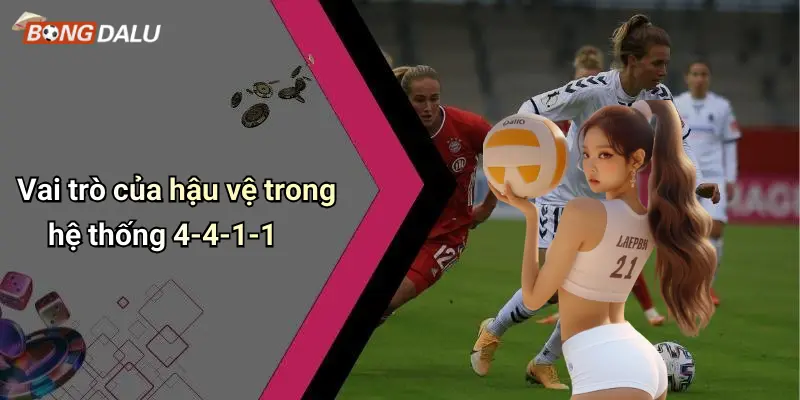 Vai trò của hậu vệ trong hệ thống 4-4-1-1