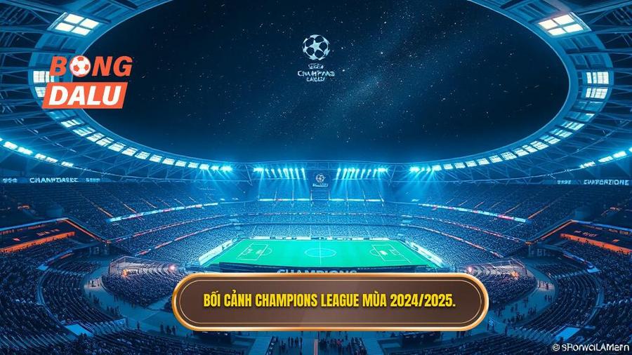 Soi kèo các trận đấu cúp C1 châu Âu 2025: Phân tích chuyên sâu và kinh nghiệm chiến thắng 1 Bối cảnh mới của Champions League 2024/2025