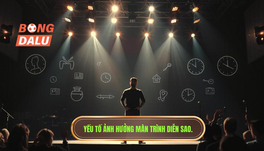 Những yếu tố ảnh hưởng đến màn trình diễn của ngôi sao