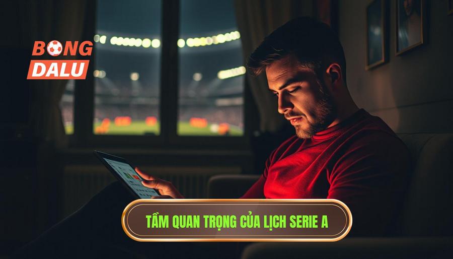 Lịch Serie A: Cập Nhật Chi Tiết Và Toàn Diện Cho Người Hâm mộ Bóng Đá Ý 2 Phân tích tầm quan trọng của lịch serie a đối với người hâm mộ